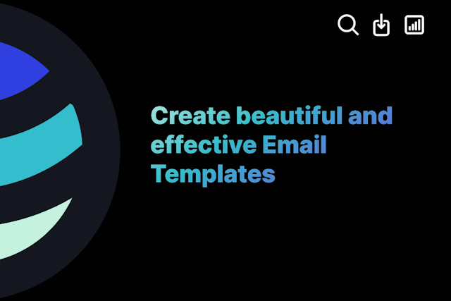 Create beautiful and effective Email Templates