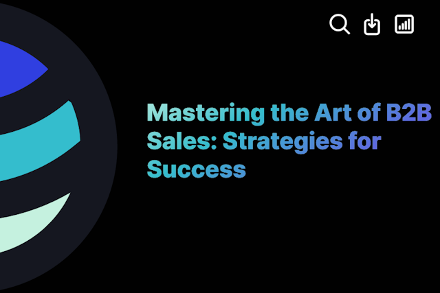 Mastering the Art of B2B Sales: Strategies for Success