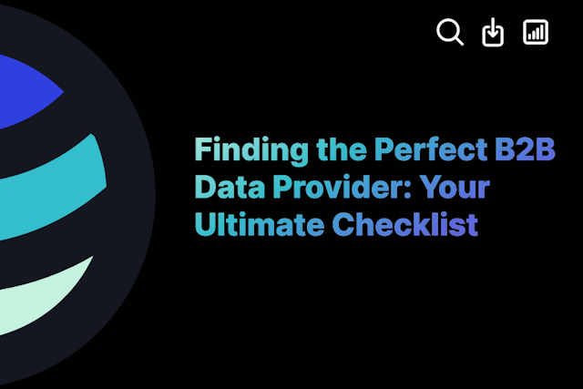 Finding the Perfect B2B Data Provider: Your Ultimate Checklist