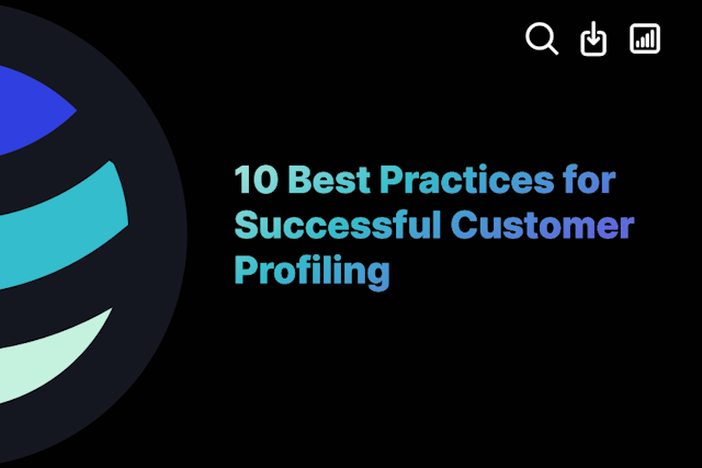 10 Best Practices for Successful Customer Profiling