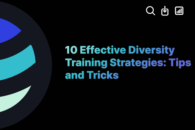 10 Effective Diversity Training Strategies: Tips and Tricks