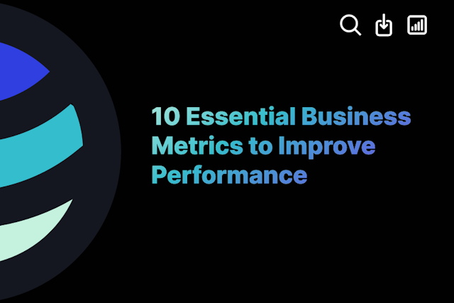 10 Essential Business Metrics to Improve Performance