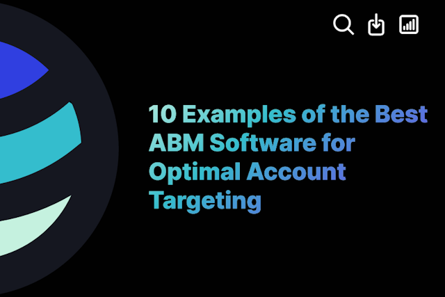 10 Examples of the Best ABM Software for Optimal Account Targeting