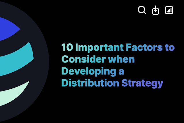 10 Important Factors to Consider when Developing a Distribution Strategy