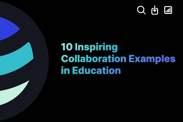 10 Inspiring Collaboration Examples in Education