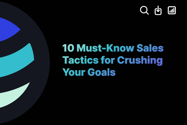 10 Must-Know Sales Tactics for Crushing Your Goals
