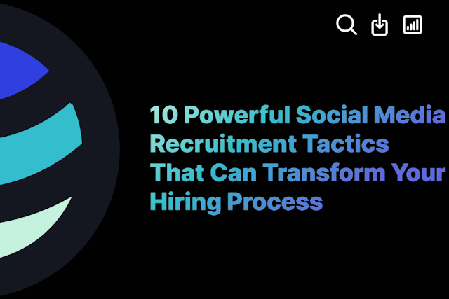 10 Powerful Social Media Recruitment Tactics That Can Transform Your Hiring Process