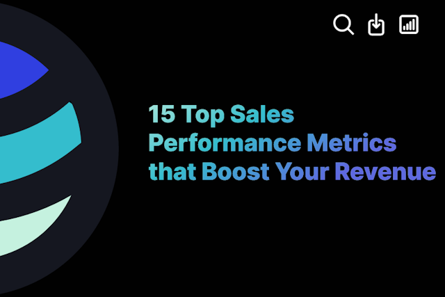 15 Top Sales Performance Metrics that Boost Your Revenue