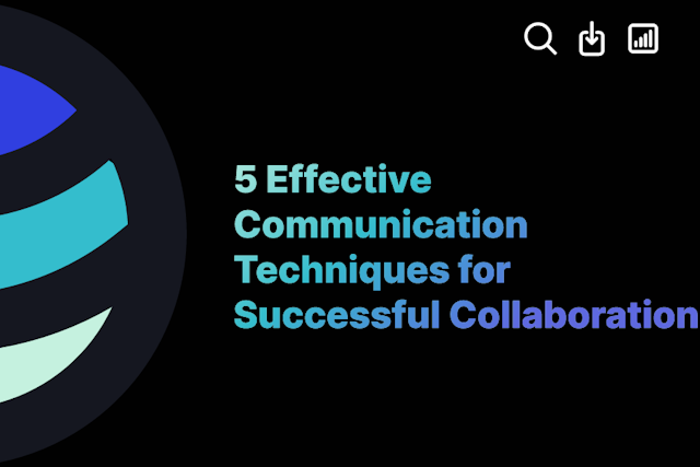 5 Effective Communication Techniques for Successful Collaboration