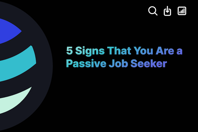 5 Signs That You Are a Passive Job Seeker