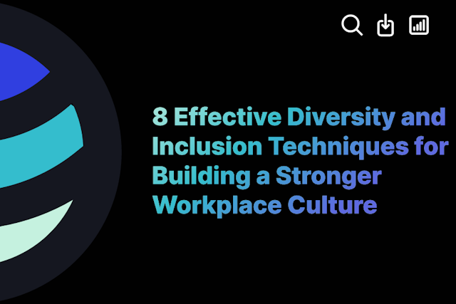 8 Effective Diversity and Inclusion Techniques for Building a Stronger Workplace Culture