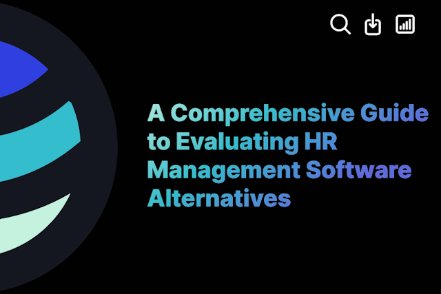 A Comprehensive Guide to Evaluating HR Management Software Alternatives
