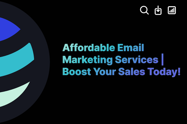 Affordable Email Marketing Services | Boost Your Sales Today!