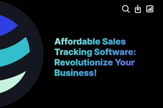 Affordable Sales Tracking Software: Revolutionize Your Business!