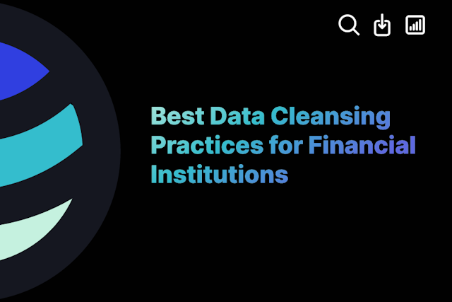 Best Data Cleansing Practices for Financial Institutions