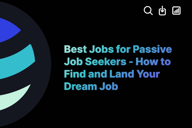 Best Jobs for Passive Job Seekers - How to Find and Land Your Dream Job