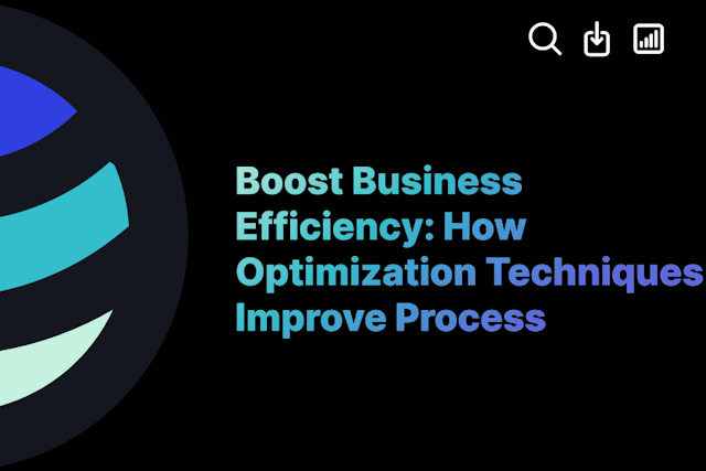 Boost Business Efficiency: How Optimization Techniques Improve Process