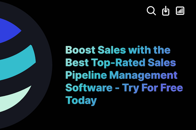 Boost Sales with the Best Top-Rated Sales Pipeline Management Software - Try For Free Today