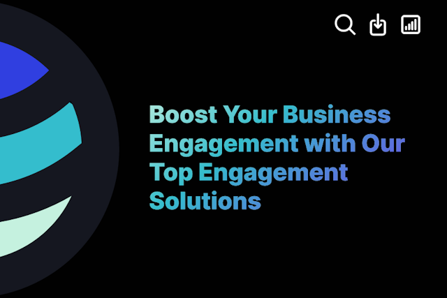 Boost Your Business Engagement with Our Top Engagement Solutions