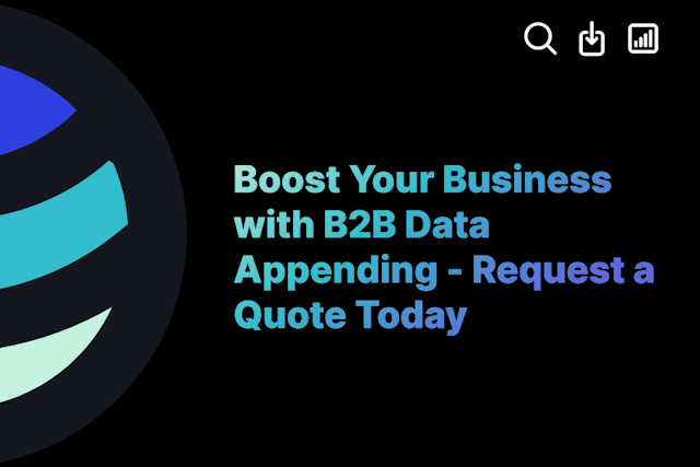 Boost Your Business with B2B Data Appending - Request a Quote Today