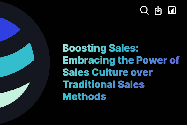 Boosting Sales: Embracing the Power of Sales Culture over Traditional Sales Methods