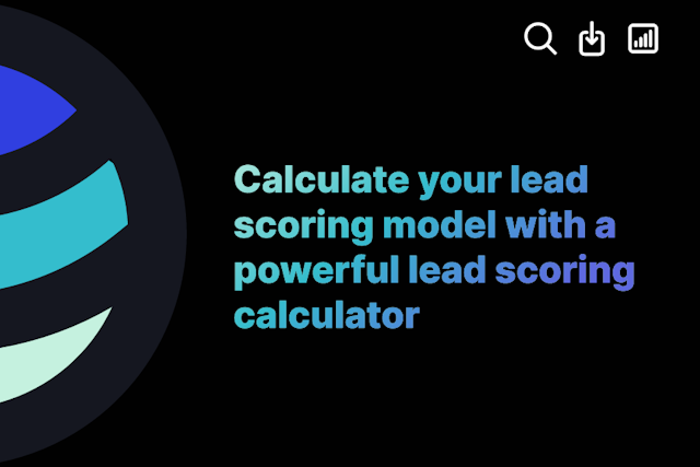 Calculate your lead scoring model with a powerful lead scoring calculator