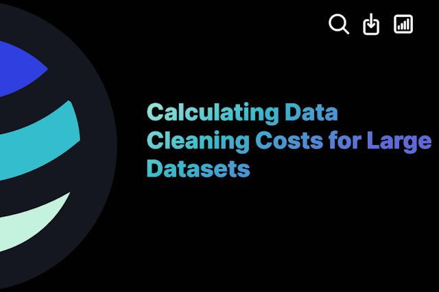 Calculating Data Cleaning Costs for Large Datasets