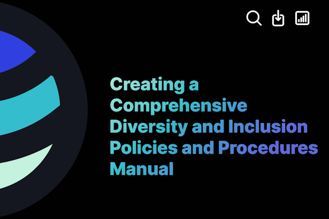Creating a Comprehensive Diversity and Inclusion Policies and Procedures Manual