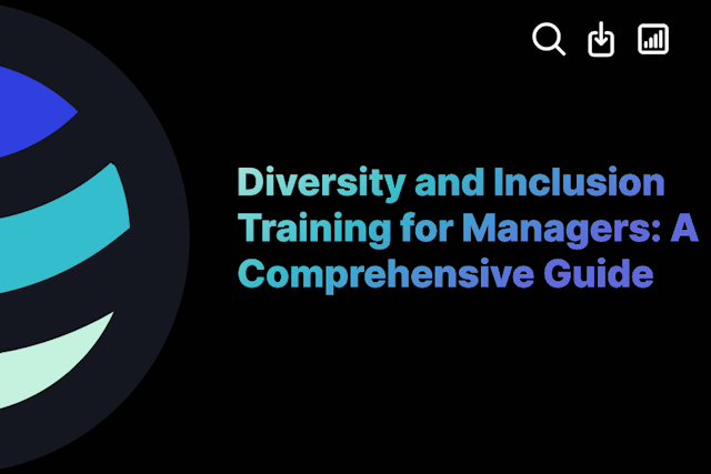 Diversity and Inclusion Training for Managers: A Comprehensive Guide
