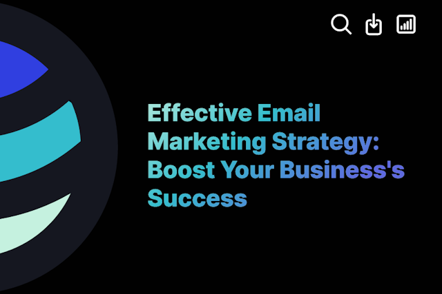 Effective Email Marketing Strategy: Boost Your Business's Success