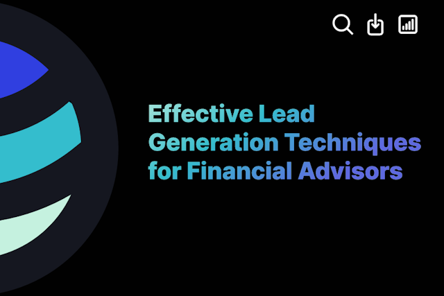 Effective Lead Generation Techniques for Financial Advisors