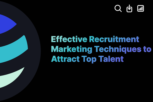 Effective Recruitment Marketing Techniques to Attract Top Talent