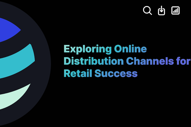 Exploring Online Distribution Channels for Retail Success