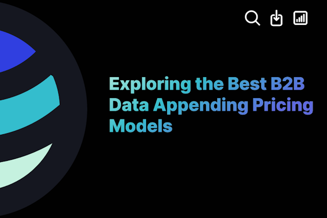 Exploring the Best B2B Data Appending Pricing Models