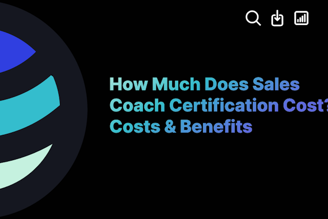 How Much Does Sales Coach Certification Cost? Costs & Benefits