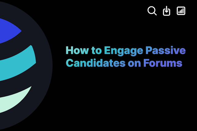 How to Engage Passive Candidates on Forums