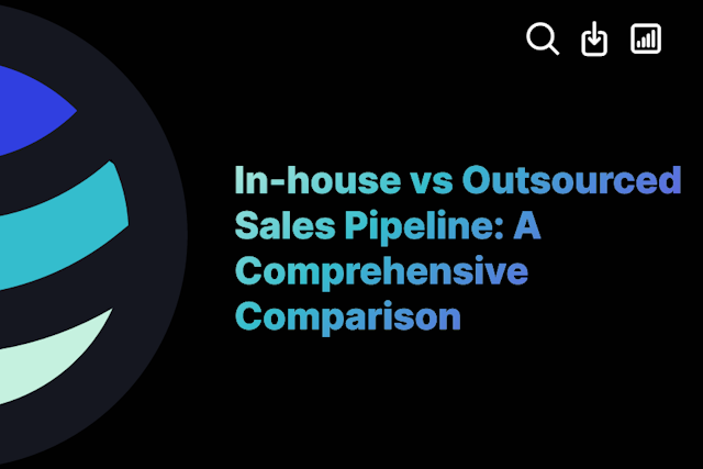 In-house vs Outsourced Sales Pipeline: A Comprehensive Comparison