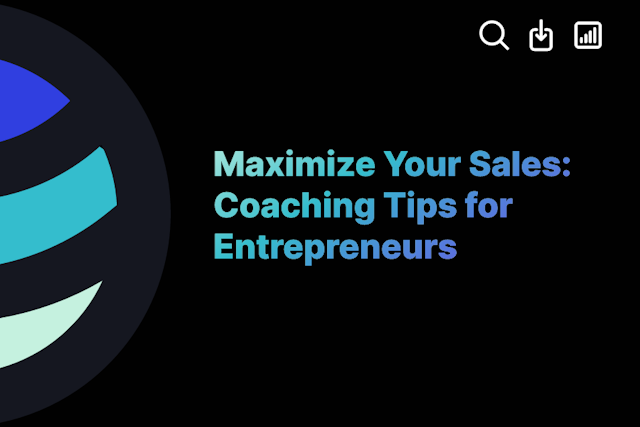 Maximize Your Sales: Coaching Tips for Entrepreneurs