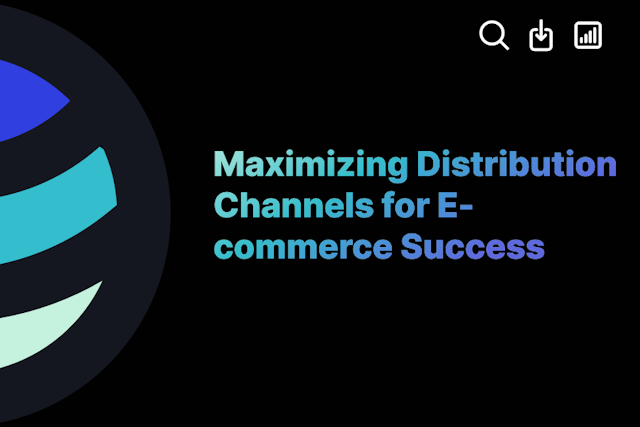 Maximizing Distribution Channels for E-commerce Success
