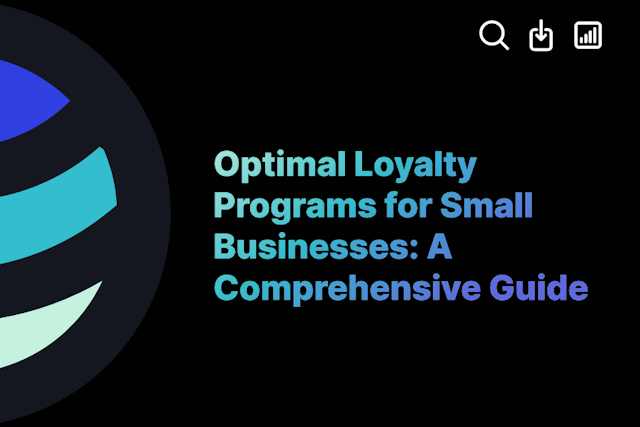 Optimal Loyalty Programs for Small Businesses: A Comprehensive Guide