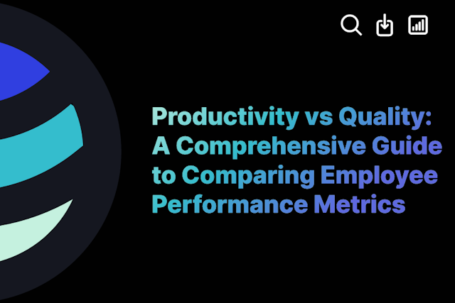 Productivity vs Quality: A Comprehensive Guide to Comparing Employee Performance Metrics