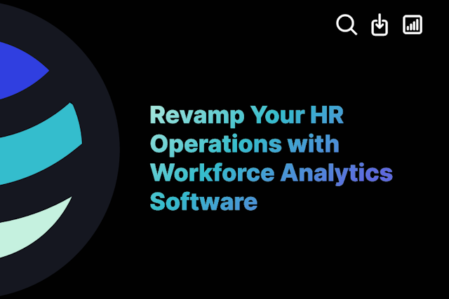 Revamp Your HR Operations with Workforce Analytics Software