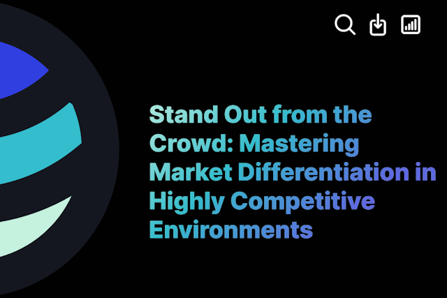 Stand Out from the Crowd: Mastering Market Differentiation in Highly Competitive Environments