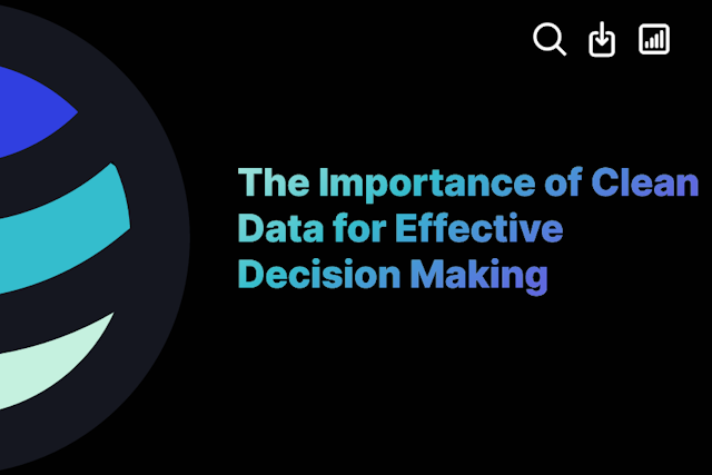 The Importance of Clean Data for Effective Decision Making
