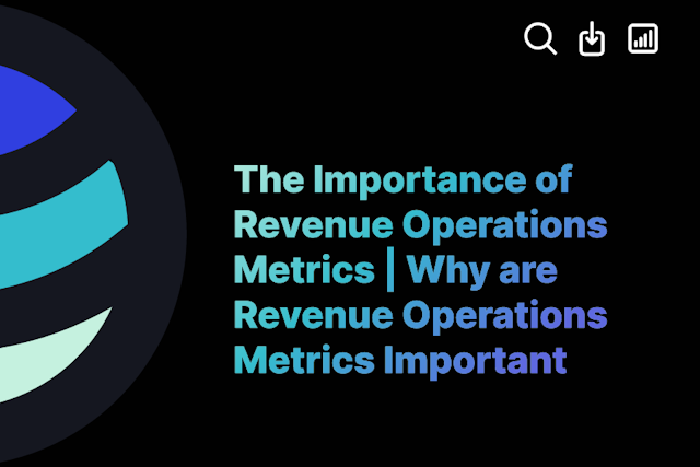 The Importance of Revenue Operations Metrics | Why are Revenue Operations Metrics Important