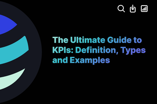 The Ultimate Guide to KPIs: Definition, Types and Examples