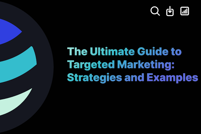 The Ultimate Guide to Targeted Marketing: Strategies and Examples