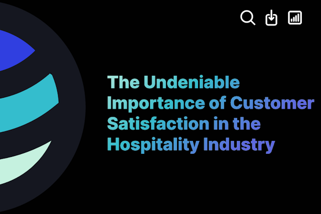 The Undeniable Importance of Customer Satisfaction in the Hospitality Industry