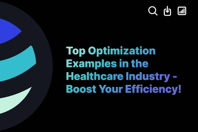 Top Optimization Examples in the Healthcare Industry - Boost Your Efficiency!