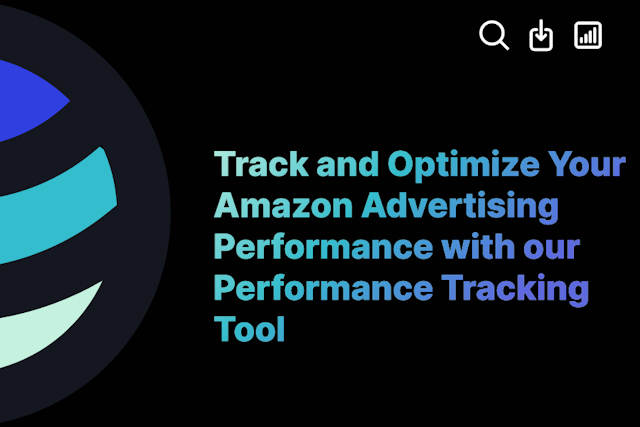 Track and Optimize Your Amazon Advertising Performance with our Performance Tracking Tool